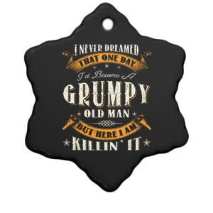 I Never Dreamed That I'd Become A Grumpy Old Man Grandpa Ceramic Star Ornament