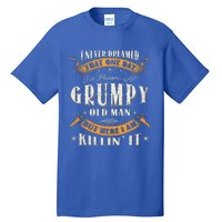 I Never Dreamed That I'd Become A Grumpy Old Man Grandpa Tall T-Shirt