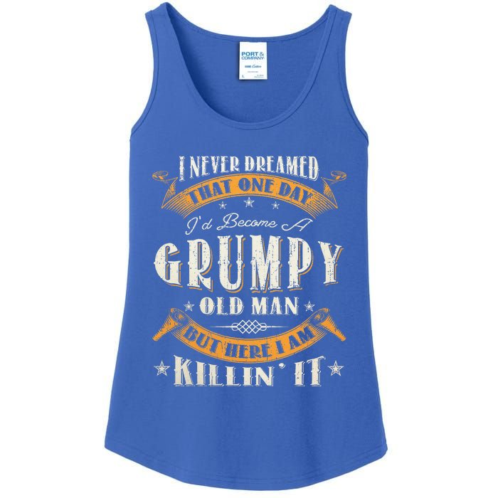 I Never Dreamed That I'd Become A Grumpy Old Man Grandpa Ladies Essential Tank