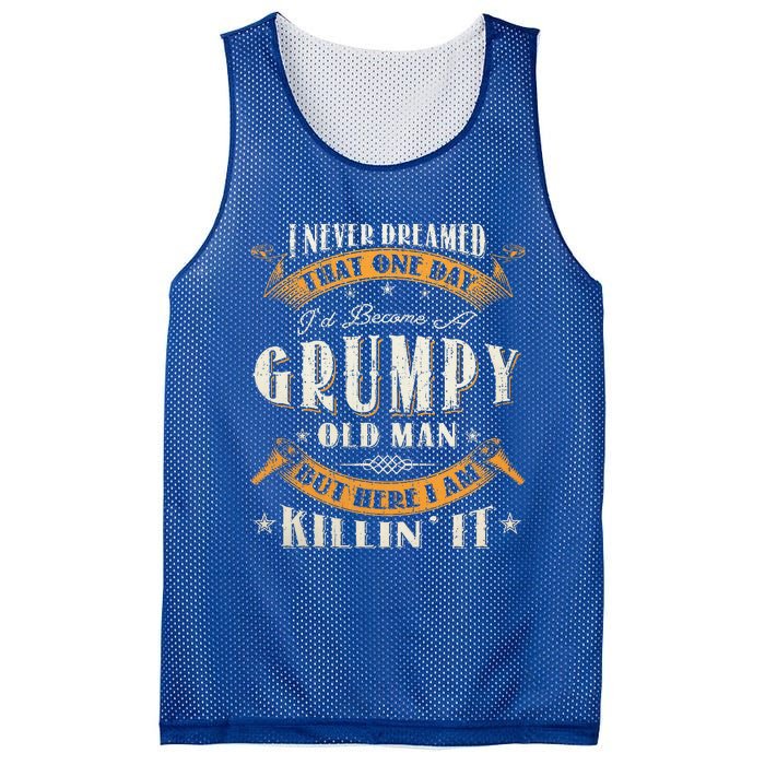 I Never Dreamed That I'd Become A Grumpy Old Man Grandpa Mesh Reversible Basketball Jersey Tank