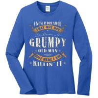 I Never Dreamed That I'd Become A Grumpy Old Man Grandpa Ladies Long Sleeve Shirt