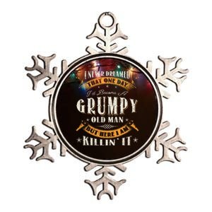 I Never Dreamed That I'd Become A Grumpy Old Man Grandpa Metallic Star Ornament