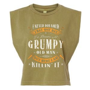 I Never Dreamed That I'd Become A Grumpy Old Man Grandpa Garment-Dyed Women's Muscle Tee