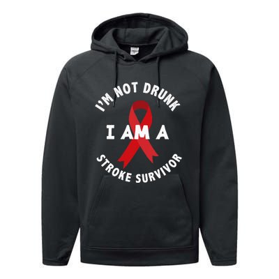 IM Not Drunk I Am A Stroke Survivor Funny Stroke Survivor Performance Fleece Hoodie