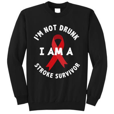 IM Not Drunk I Am A Stroke Survivor Funny Stroke Survivor Sweatshirt