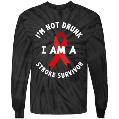 IM Not Drunk I Am A Stroke Survivor Funny Stroke Survivor Tie-Dye Long Sleeve Shirt