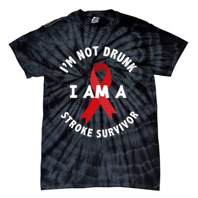 IM Not Drunk I Am A Stroke Survivor Funny Stroke Survivor Tie-Dye T-Shirt