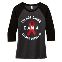 IM Not Drunk I Am A Stroke Survivor Funny Stroke Survivor Women's Tri-Blend 3/4-Sleeve Raglan Shirt