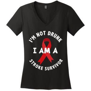 IM Not Drunk I Am A Stroke Survivor Funny Stroke Survivor Women's V-Neck T-Shirt