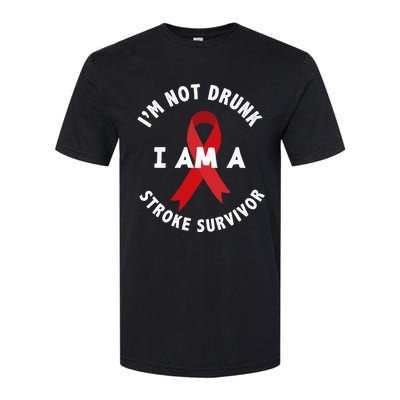 IM Not Drunk I Am A Stroke Survivor Funny Stroke Survivor Softstyle CVC T-Shirt