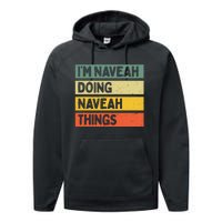 IM Naveah Doing Naveah Things Funny Personalized Quote Performance Fleece Hoodie