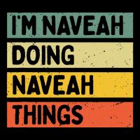 IM Naveah Doing Naveah Things Funny Personalized Quote Doggie Tank