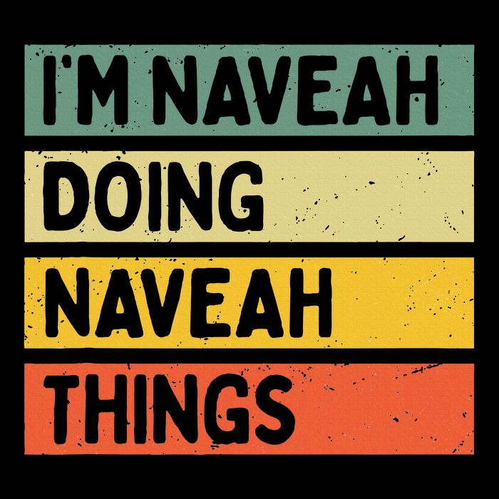 IM Naveah Doing Naveah Things Funny Personalized Quote Doggie Tank