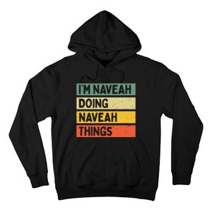 IM Naveah Doing Naveah Things Funny Personalized Quote Hoodie