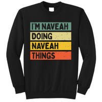 IM Naveah Doing Naveah Things Funny Personalized Quote Sweatshirt