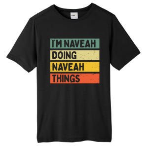 IM Naveah Doing Naveah Things Funny Personalized Quote Tall Fusion ChromaSoft Performance T-Shirt