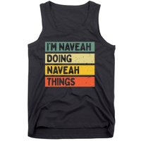 IM Naveah Doing Naveah Things Funny Personalized Quote Tank Top