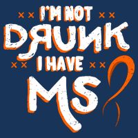 Im Not Drunk I Have MS Multiple Sclerosis Mousepad