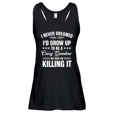 I Never Dreamed I'd Grow Up To Be A Crazy Grandma Ladies Essential Flowy Tank