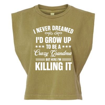 I Never Dreamed I'd Grow Up To Be A Crazy Grandma Garment-Dyed Women's Muscle Tee