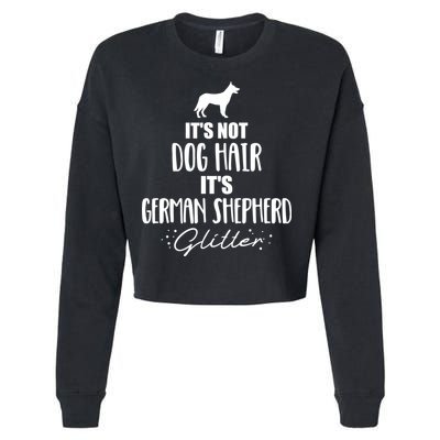It's Not Dog Hair It's Ger Shepherd Cool Gift Cropped Pullover Crew