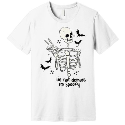 IM Not Demure IM Spooky Premium T-Shirt