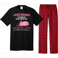 I Never Dreamed I'd Grow Up Super Sexy Camping Lady Camper Pajama Set