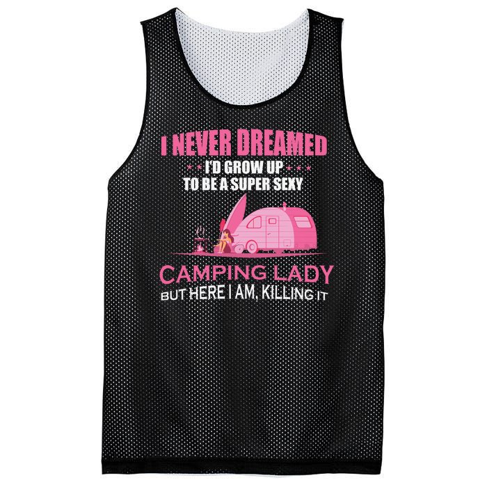 I Never Dreamed I'd Grow Up Super Sexy Camping Lady Camper Mesh Reversible Basketball Jersey Tank