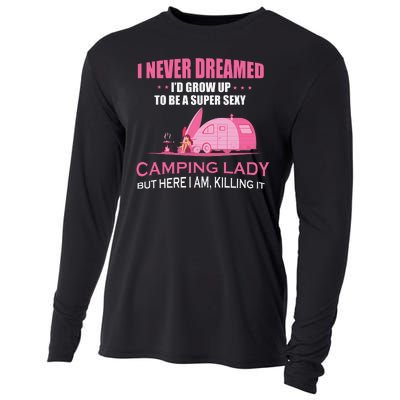 I Never Dreamed I'd Grow Up Super Sexy Camping Lady Camper Cooling Performance Long Sleeve Crew