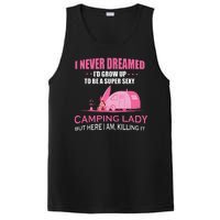 I Never Dreamed I'd Grow Up Super Sexy Camping Lady Camper PosiCharge Competitor Tank