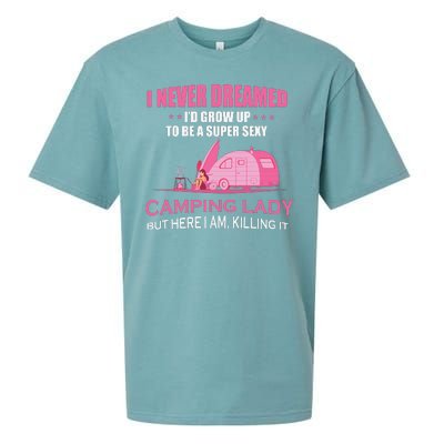 I Never Dreamed I'd Grow Up Super Sexy Camping Lady Camper Sueded Cloud Jersey T-Shirt