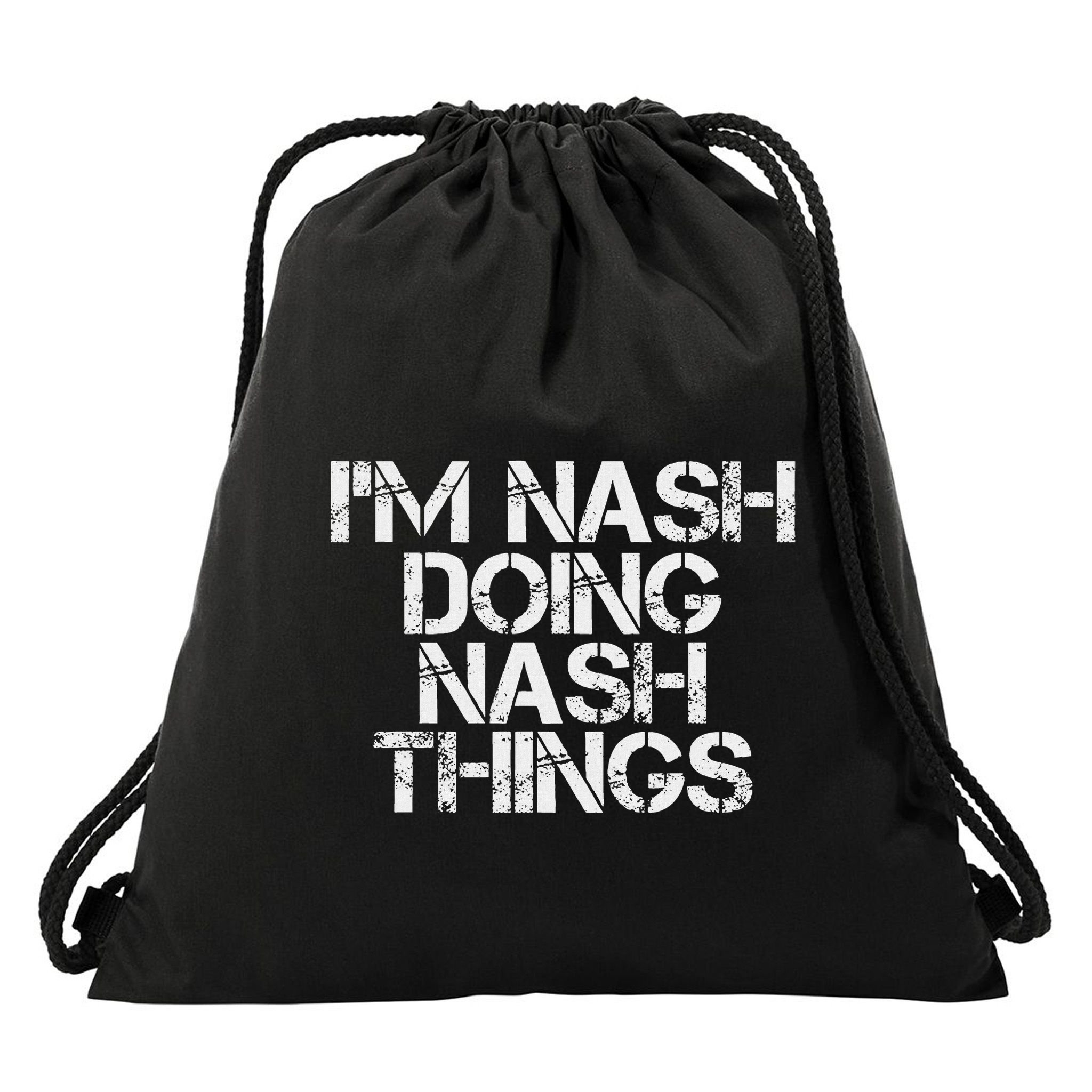 IM Nash Doing Nash Things Name Funny Birthday Gift Idea Drawstring Bag