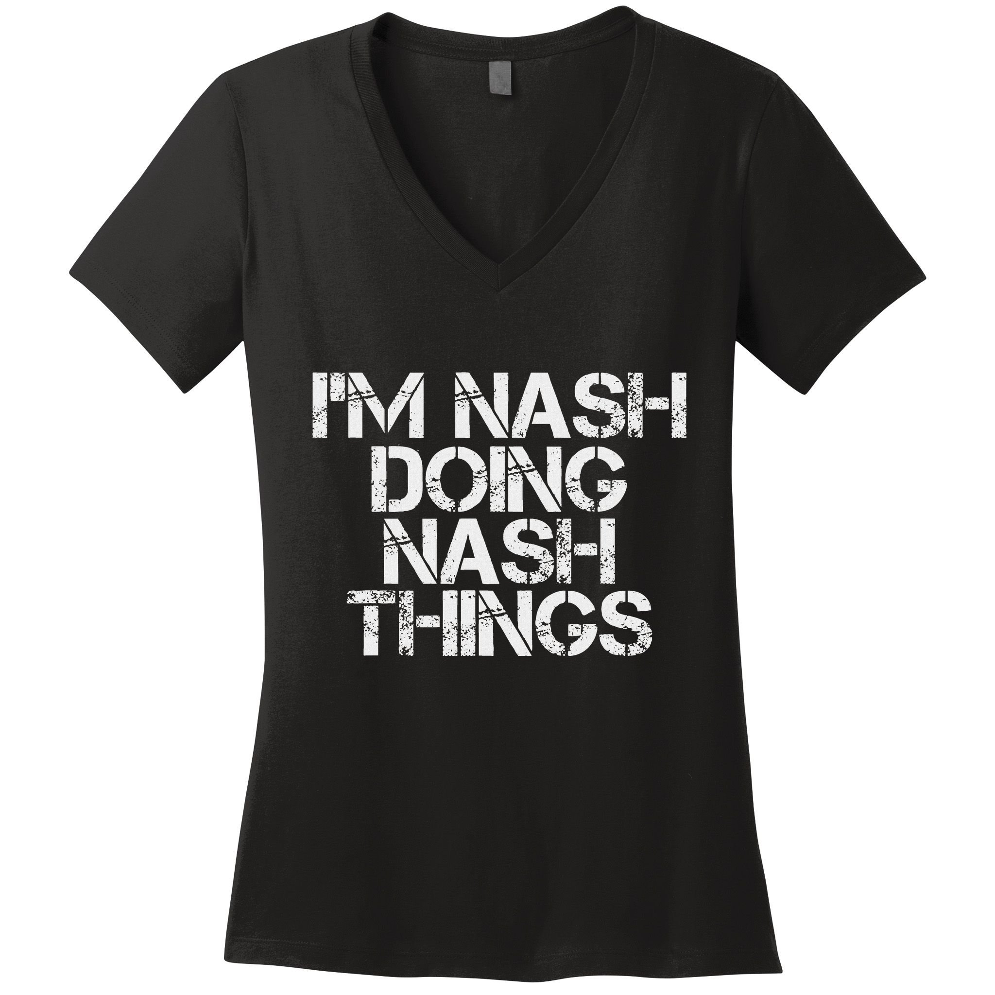 IM Nash Doing Nash Things Name Funny Birthday Gift Idea Women's V-Neck T-Shirt
