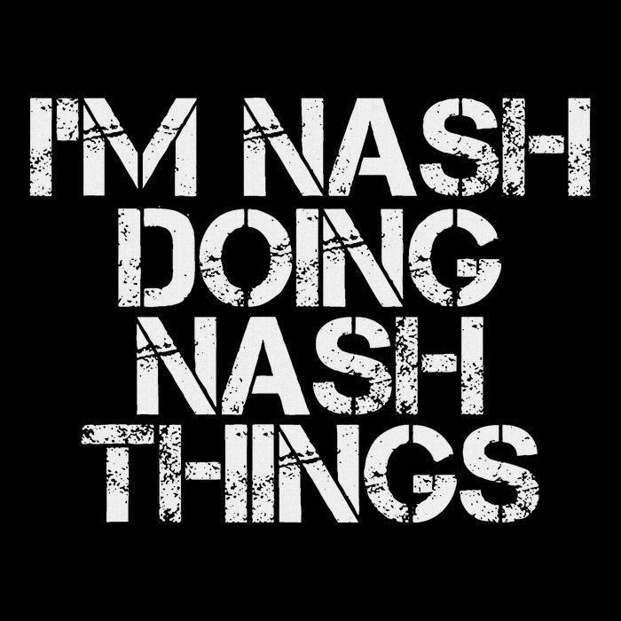 IM Nash Doing Nash Things Name Funny Birthday Gift Idea Kids T-Shirt