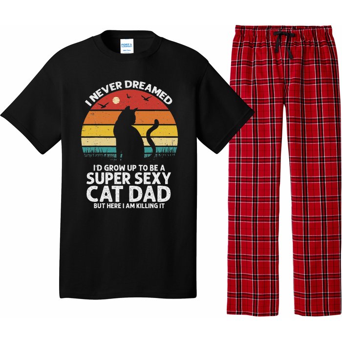 I Never Dreamed ID Grow Up To Be A Super Sexy Cat Dad Funny Pajama Set