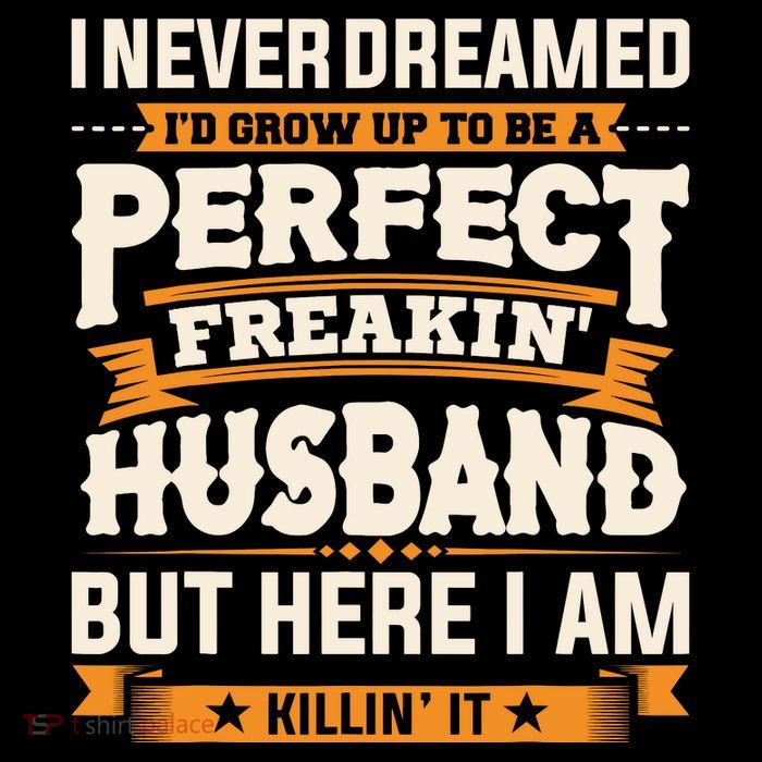 I Never Dreamed ID Grow Up To Be A Perfect Freaking Husband Drawstring Bag