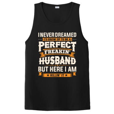 I Never Dreamed ID Grow Up To Be A Perfect Freaking Husband PosiCharge Competitor Tank