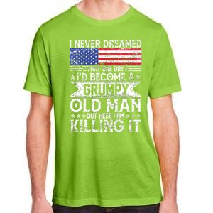 I Never Dreamed I'd Become A Grumpy Old Man Adult ChromaSoft Performance T-Shirt