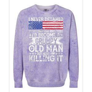 I Never Dreamed I'd Become A Grumpy Old Man Colorblast Crewneck Sweatshirt