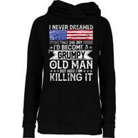 I Never Dreamed I'd Become A Grumpy Old Man Womens Funnel Neck Pullover Hood