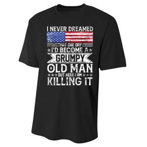 I Never Dreamed I'd Become A Grumpy Old Man Performance Sprint T-Shirt