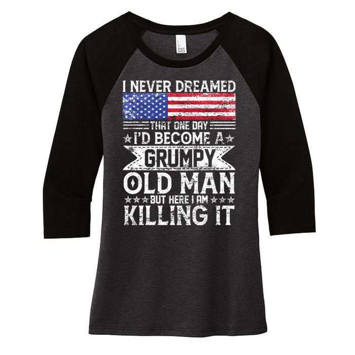 I Never Dreamed I'd Become A Grumpy Old Man Women's Tri-Blend 3/4-Sleeve Raglan Shirt