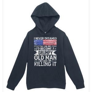 I Never Dreamed I'd Become A Grumpy Old Man Urban Pullover Hoodie