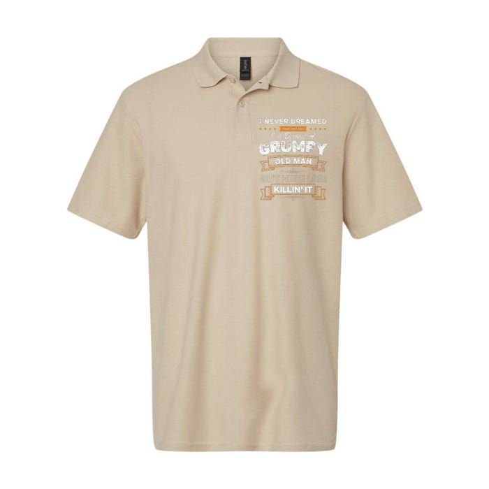 I Never Dreamed That Id Become A Grumpy Old Man Grandpa Softstyle Adult Sport Polo