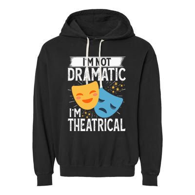 IM Not Dramatic IM Theatrical Garment-Dyed Fleece Hoodie