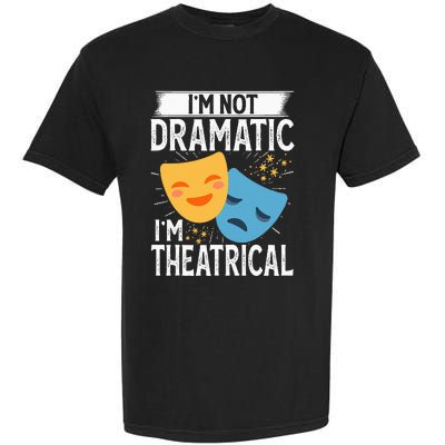 IM Not Dramatic IM Theatrical Garment-Dyed Heavyweight T-Shirt