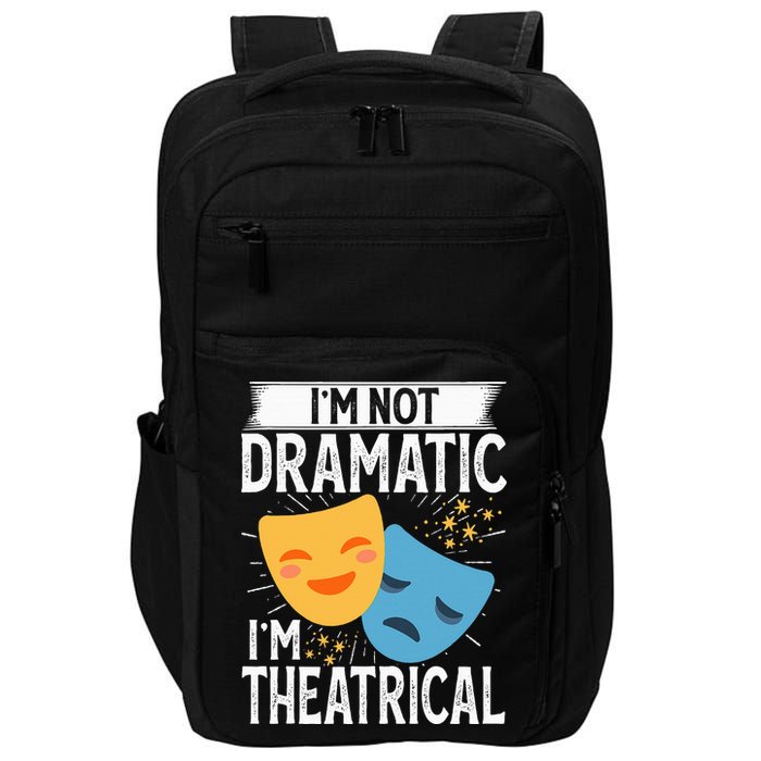 IM Not Dramatic IM Theatrical Impact Tech Backpack