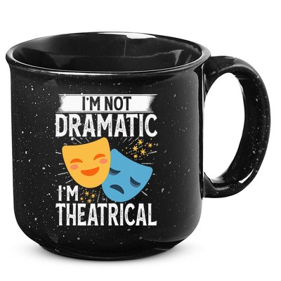 IM Not Dramatic IM Theatrical 15oz Campfire Ceramic Mug