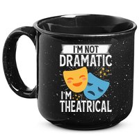 IM Not Dramatic IM Theatrical 15oz Campfire Ceramic Mug