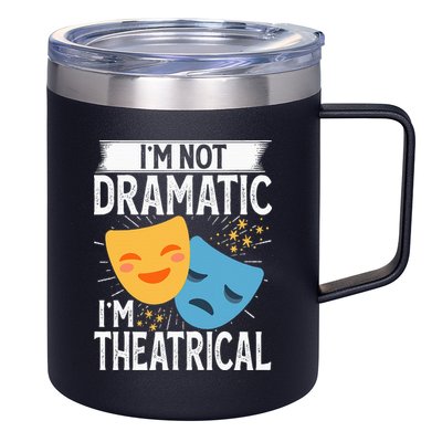 IM Not Dramatic IM Theatrical 12oz Stainless Steel Coffee Mug